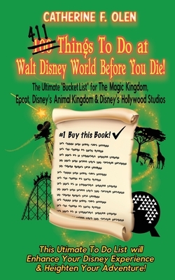 One Hundred Things to do at Walt Disney World Before you Die by Christian Lange, Catherine F. Olen