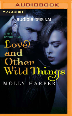 Love and Other Wild Things by Molly Harper