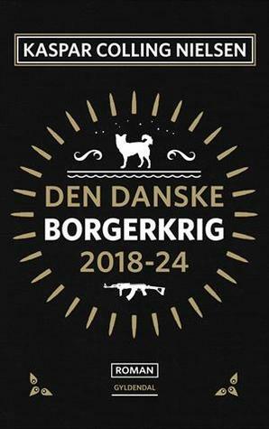 Den Danske Borgerkrig 2018-24 by Kaspar Colling Nielsen