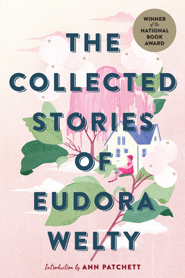 The Collected Stories of Eudora Welty by Eudora Welty