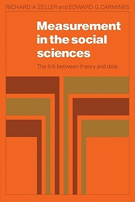 Measurement in the Social Sciences: The Link Between Theory and Data by Edward G. Carmines, Richard A. Zeller