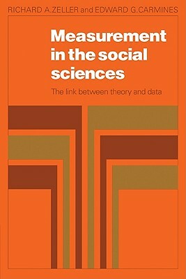 Measurement in the Social Sciences: The Link Between Theory and Data by Zeller, Richard a. Zeller, Edward G. Carmines