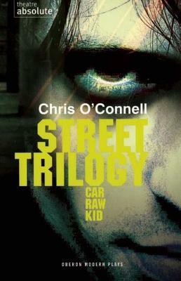 Street Trilogy: Car/Raw/Kid by Chris O'Connell