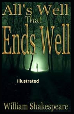 All's Well That Ends Well Illustrated by William Shakespeare