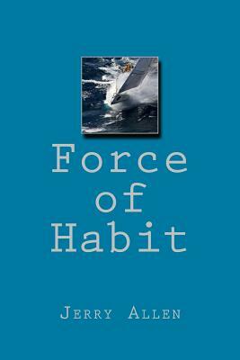 Force of Habit by Jerry Allen