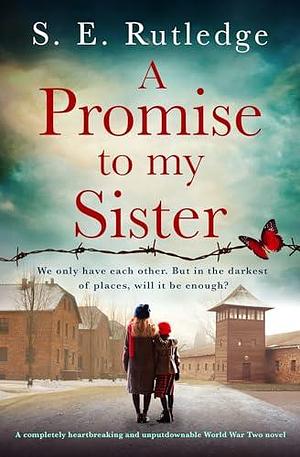 A Promise to My Sister by S.E. Rutledge, S.E. Rutledge