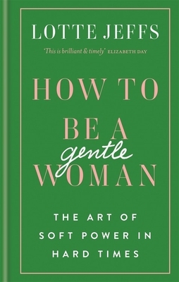 How to Be a Gentlewoman by Lotte Jeffs