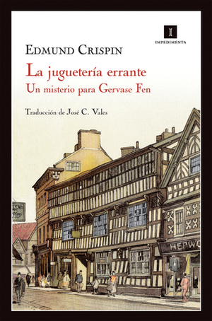 La juguetería errante: Un misterio para Gervase Fen by Edmund Crispin, José C. Vales