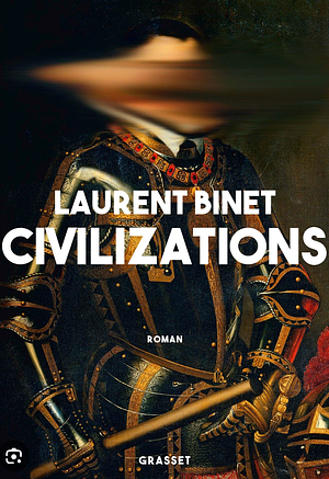 Civilizations  by Laurent Binet