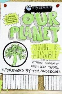 MySpace/OurPlanet: Change Is Possible by Jeca Taudte