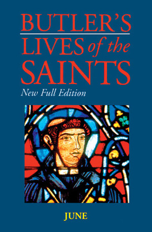 Butler's Lives of the Saints: June: New Full Edition by Alban Butler, Kathleen Jones