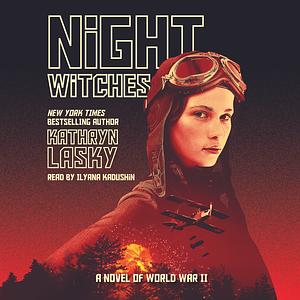 Night Witches: A Novel of World War II by Kathryn Laskey