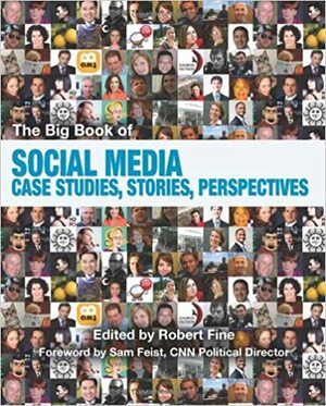 The Big Book of Social Media: Case Studies, Stories, Perspectives by Robert Fine