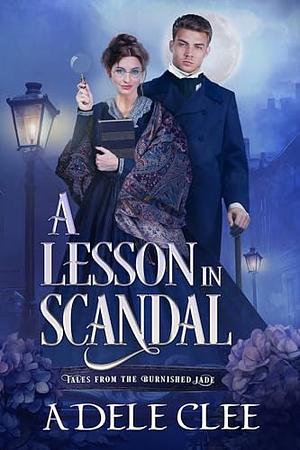 A Lesson in Scandal by Adele Clee