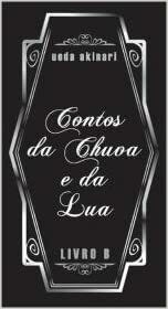 Contos da Chuva e da Lua by Ueda Akinari