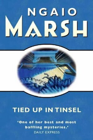 Tied Up In Tinsel by Ngaio Marsh