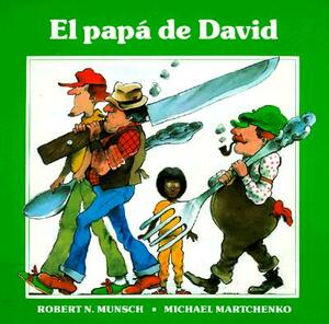 El Papa de David = David's Father by Robert Munsch