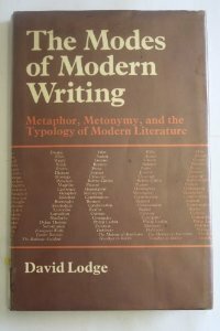 The Modes Of Modern Writing: Metaphor, Metonymy, And The Typology Of Modern Literature by David Lodge
