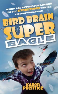 Bird Brain Super Eagle by Karen Prentice