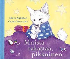 Muista rakastaa, pikkuinen  by Clara Vulliamy, Giles Andreae