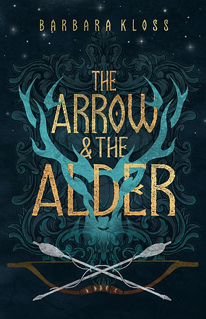 The Arrow and the Alder by Barbara Kloss