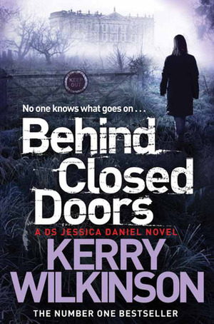 Behind Closed Doors by Kerry Wilkinson