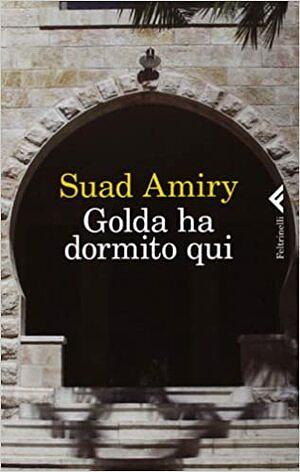 Golda ha dormito qui by Suad Amiry