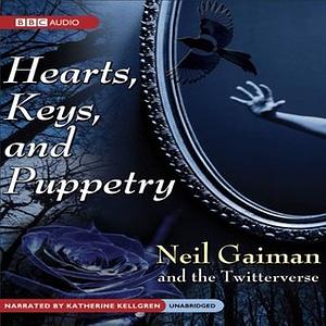 Hearts, Keys, and Puppetry by Katherine Kellgren, Neil Gaiman