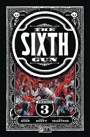 The Sixth Gun Omnibus Vol. 3 by Cullen Bunn, Brian Hurtt