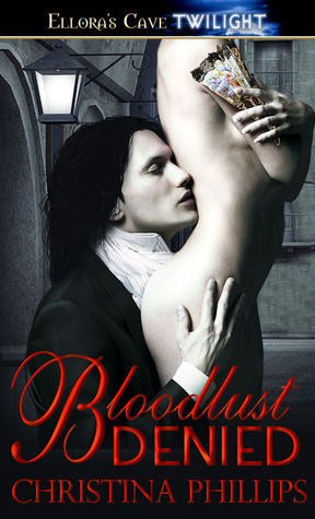Bloodlust Denied by Christina Phillips