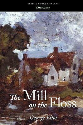 The Mill on the Floss by George Eliot