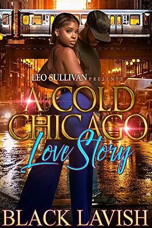 A Cold Chicago Love Story by Black Lavish, Black Lavish