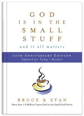 God Is in the Small Stuff 20th Anniversary Edition by Bruce Bickel, Stan Jantz