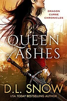 Queen of Ashes: Dragon Curse Chronicles I by D.L. Snow