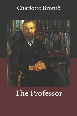 The Professor by Charlotte Brontë