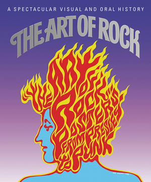 The Art of Rock: Posters from Presley to Punk by Paul Grushkin