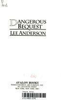Dangerous Bequest by Lee Anderson