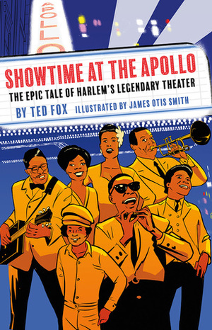 Showtime at the Apollo: The Epic Tale of Harlem's Legendary Theater by Ted Fox
