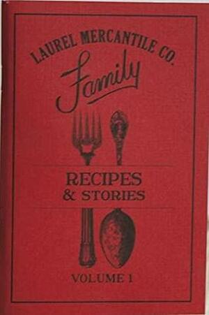 Laurel Mercantile Co.: Family Recipes & Stories by Erin Napier