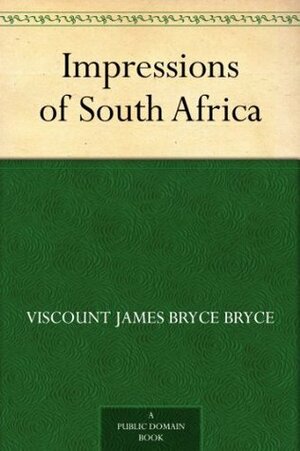 Impressions of South Africa by James Bryce