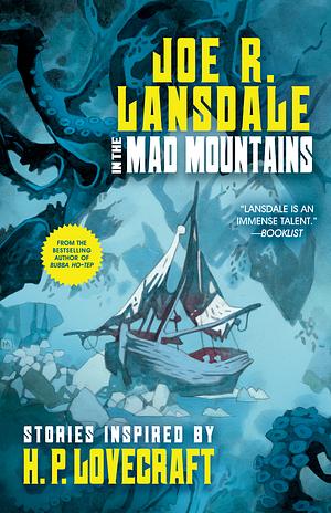 In the Mad Mountains: Stories Inspired by H. P. Lovecraft by Joe R. Lansdale