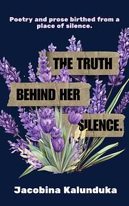 The truth behind her silence by Jacobina Kalunduka