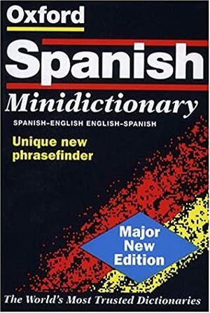 The Oxford Spanish Minidictionary by Carol Styles Carvajal, Christine Lea, Michael Britton
