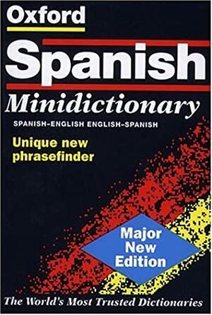 The Oxford Spanish Minidictionary by Carol Styles Carvajal, Michael Britton, Christine Lea