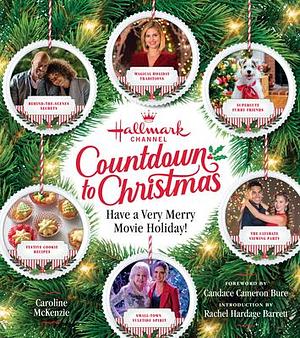Hallmark Channel Countdown to Christmas - USA TODAY BESTSELLER: Have a Very Merry Movie Holiday by Caroline McKenzie, Caroline McKenzie, Rachel Hardage Barrett