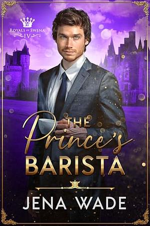 The Prince's Barista by Jena Wade