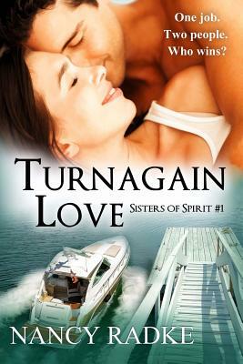 Turnagain Love: Sisters of Spirit #1 by Nancy L. Radke