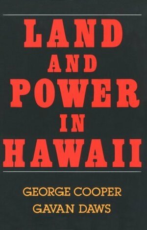Land and Power in Hawaii: The Democratic Years by George Cooper, Gavan Daws