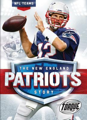 The New England Patriots Story by Thomas K. Adamson