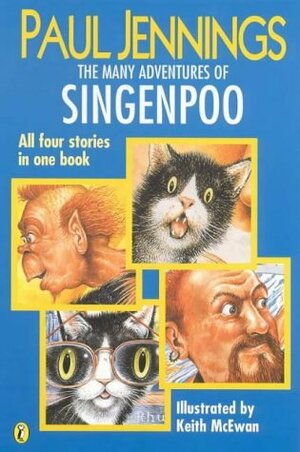 The Many Adventures of Singenpoo: All Four Stories in One by Paul Jennings, Keith McEwan